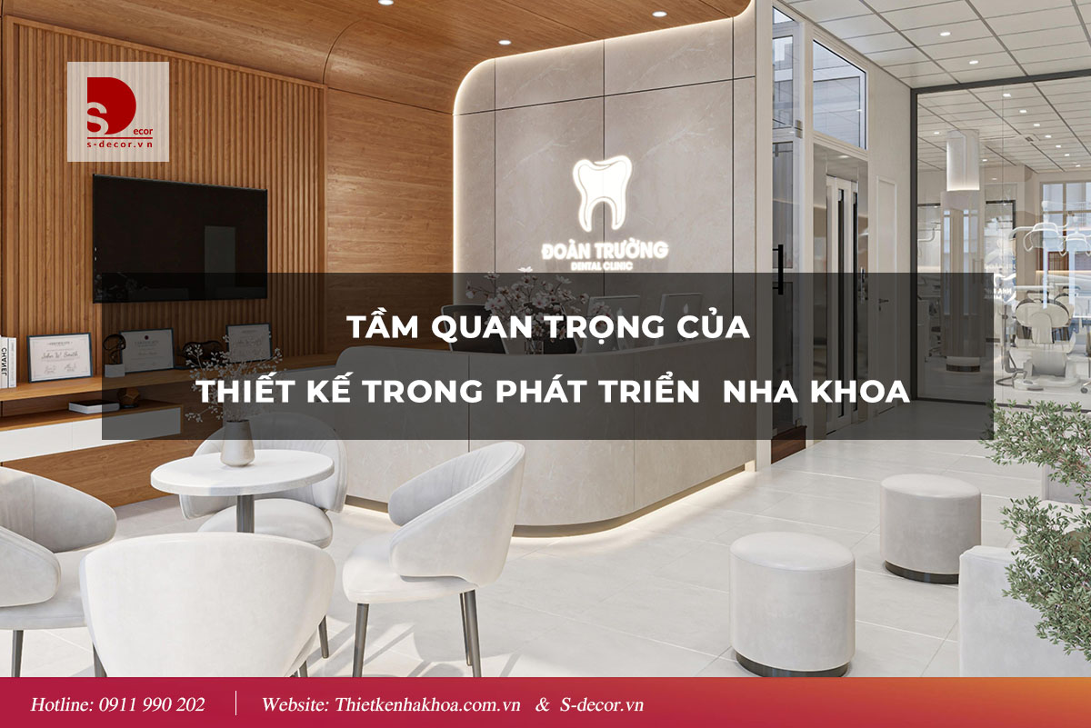 TẦM QUAN TRỌNG CỦA THIẾT KẾ TRONG PHÁT TRIỂN NHA KHOA