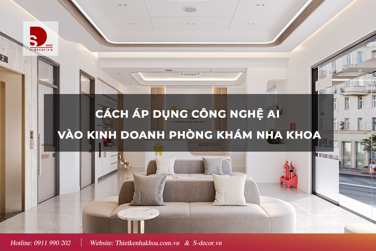 CÁCH ÁP DỤNG CÔNG NGHỆ A.I TRONG KINH DOANH PHÒNG KHÁM NHA KHOA